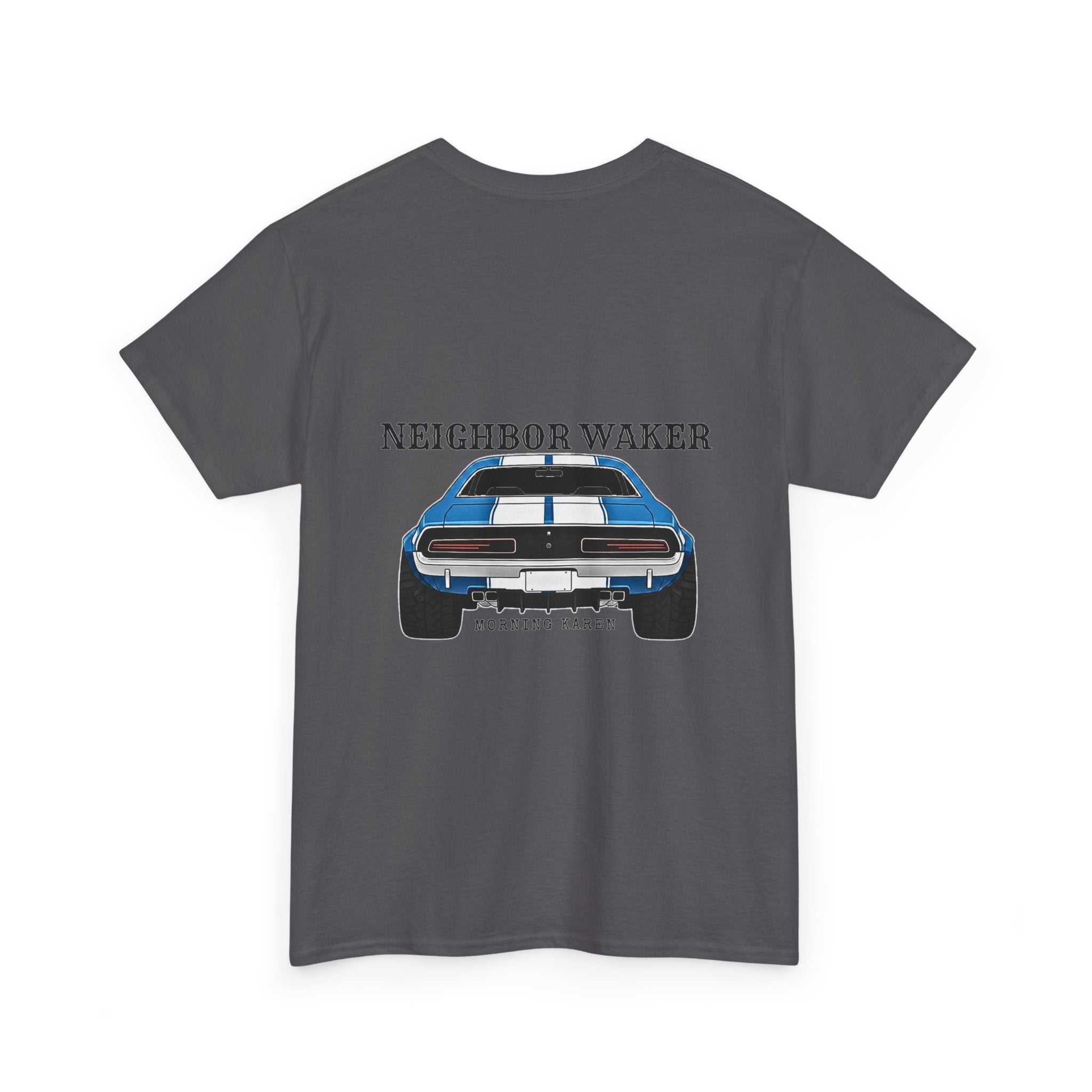 Neighbor Waker - T-Shirt