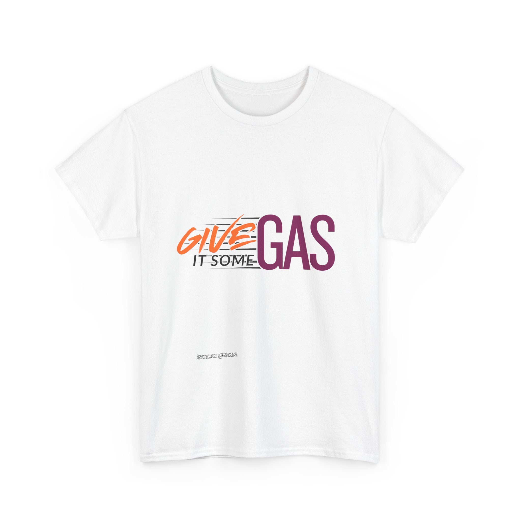 Give It Some Gas - T-Shirt