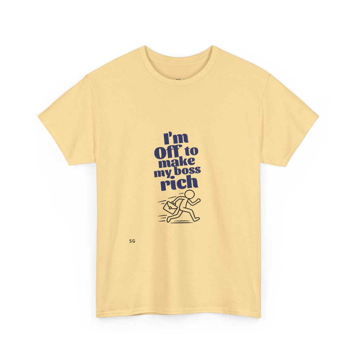 I'm Off to Make My Boss Rich T-Shirt