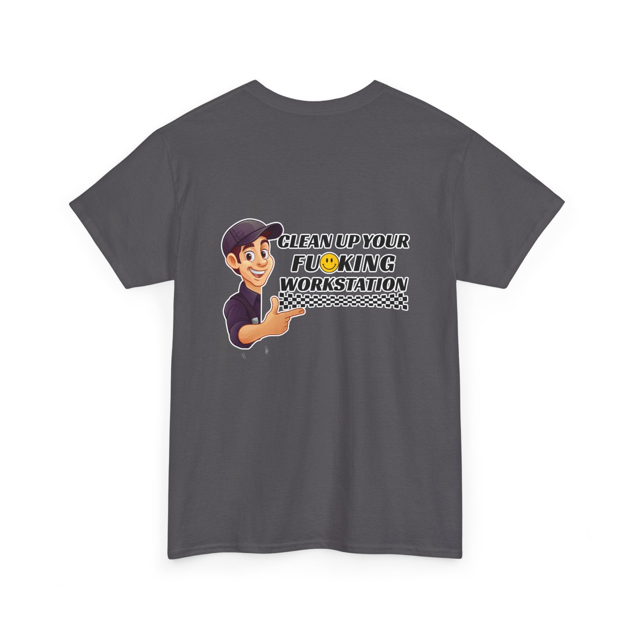 Clean up your Workstation - T-Shirt