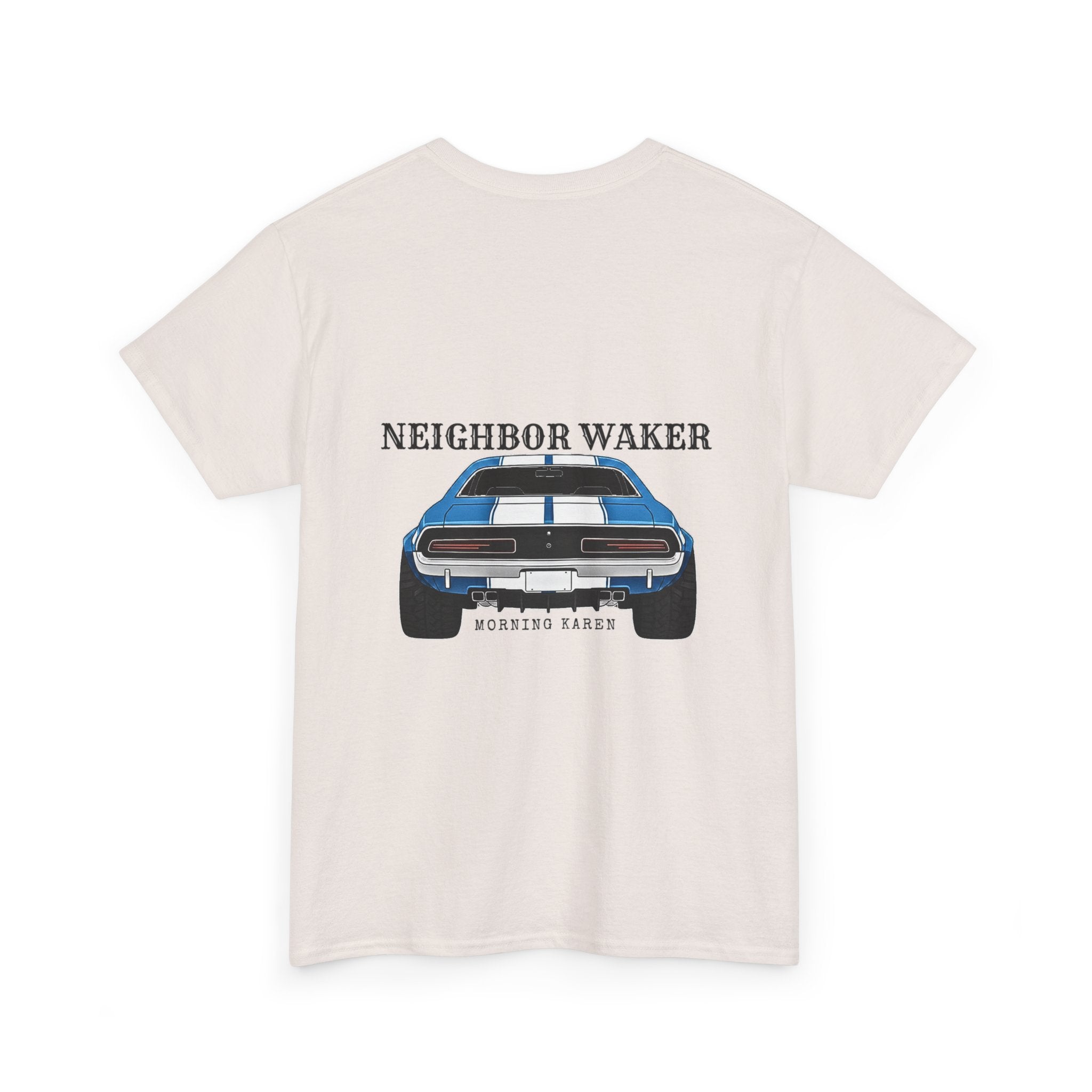 Neighbor Waker - T-Shirt