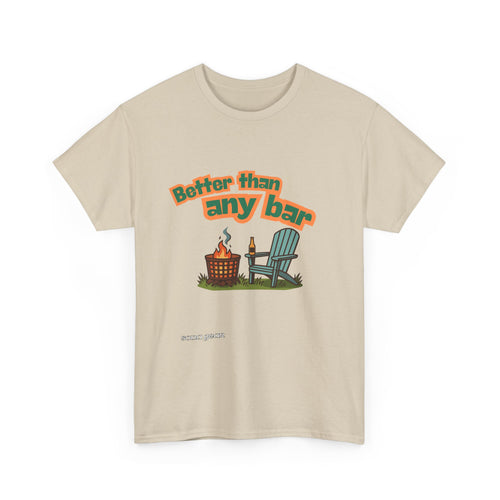 Better Than Any Bar - T-Shirt