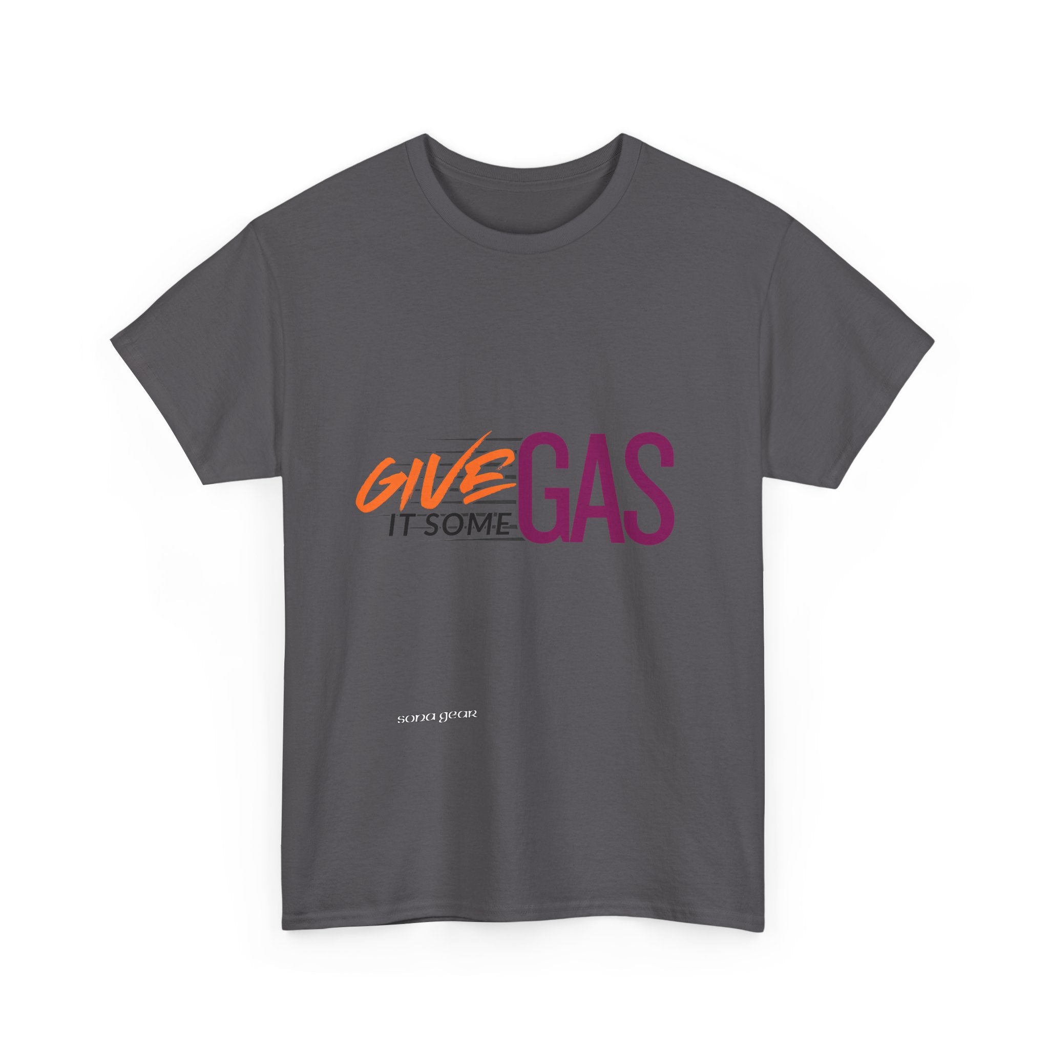 Give It Some Gas - T-Shirt