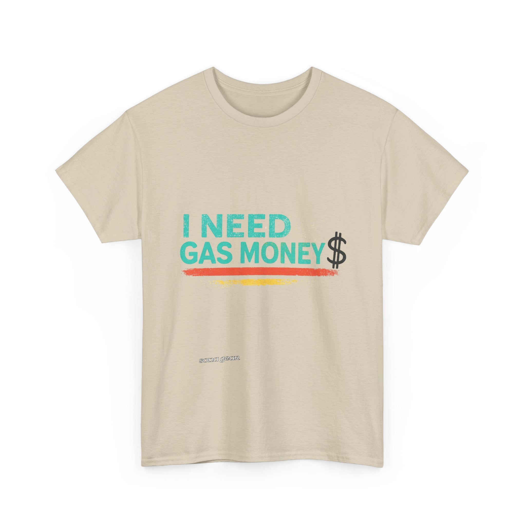 I Need Gas Money - T-Shirt
