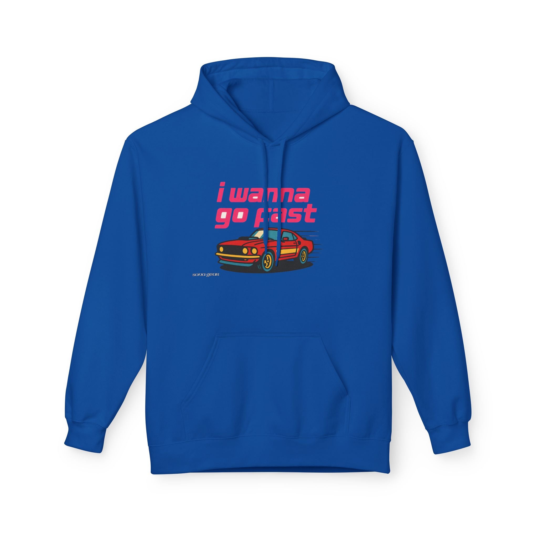 I Wanna Go Fast - Hoodie