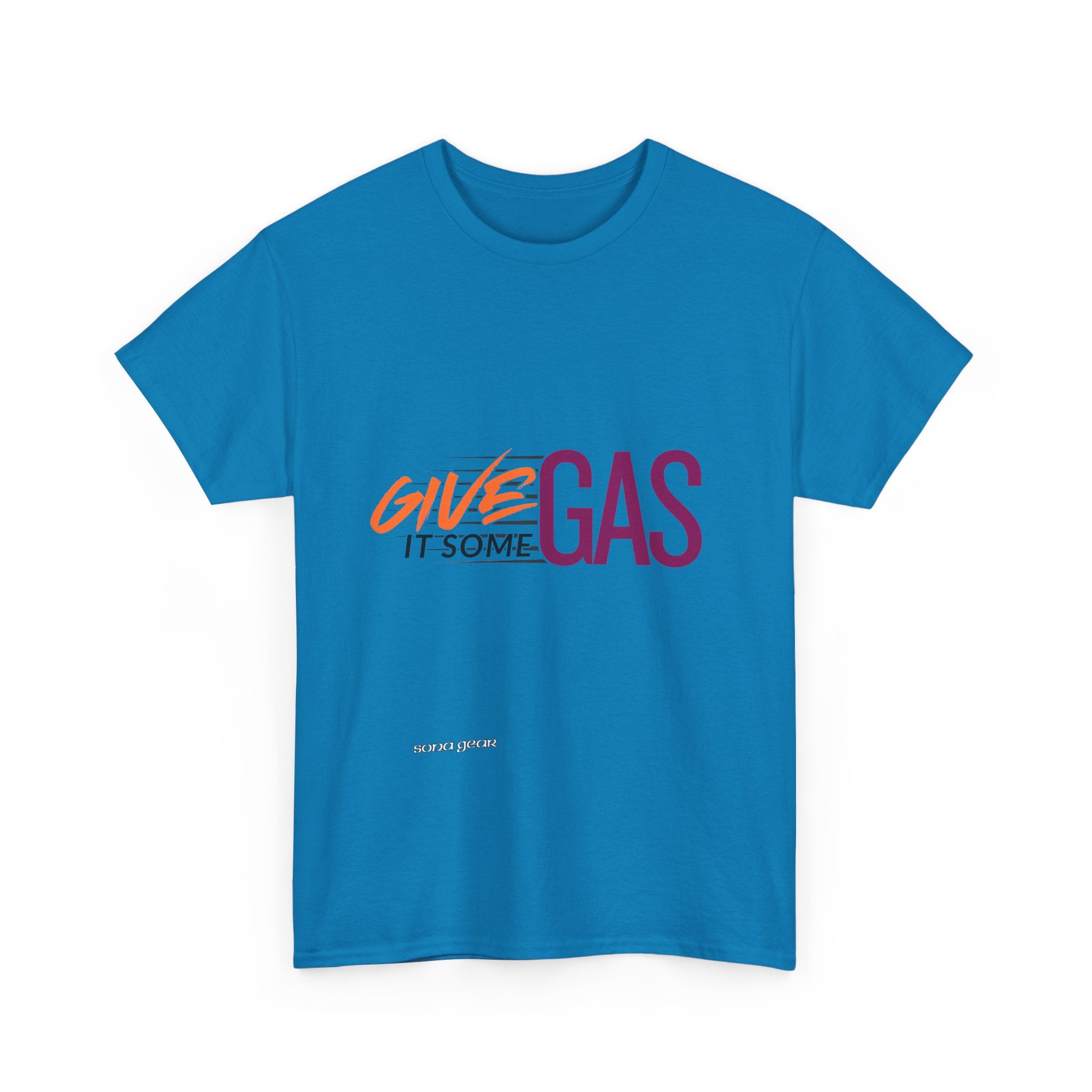 Give It Some Gas - T-Shirt