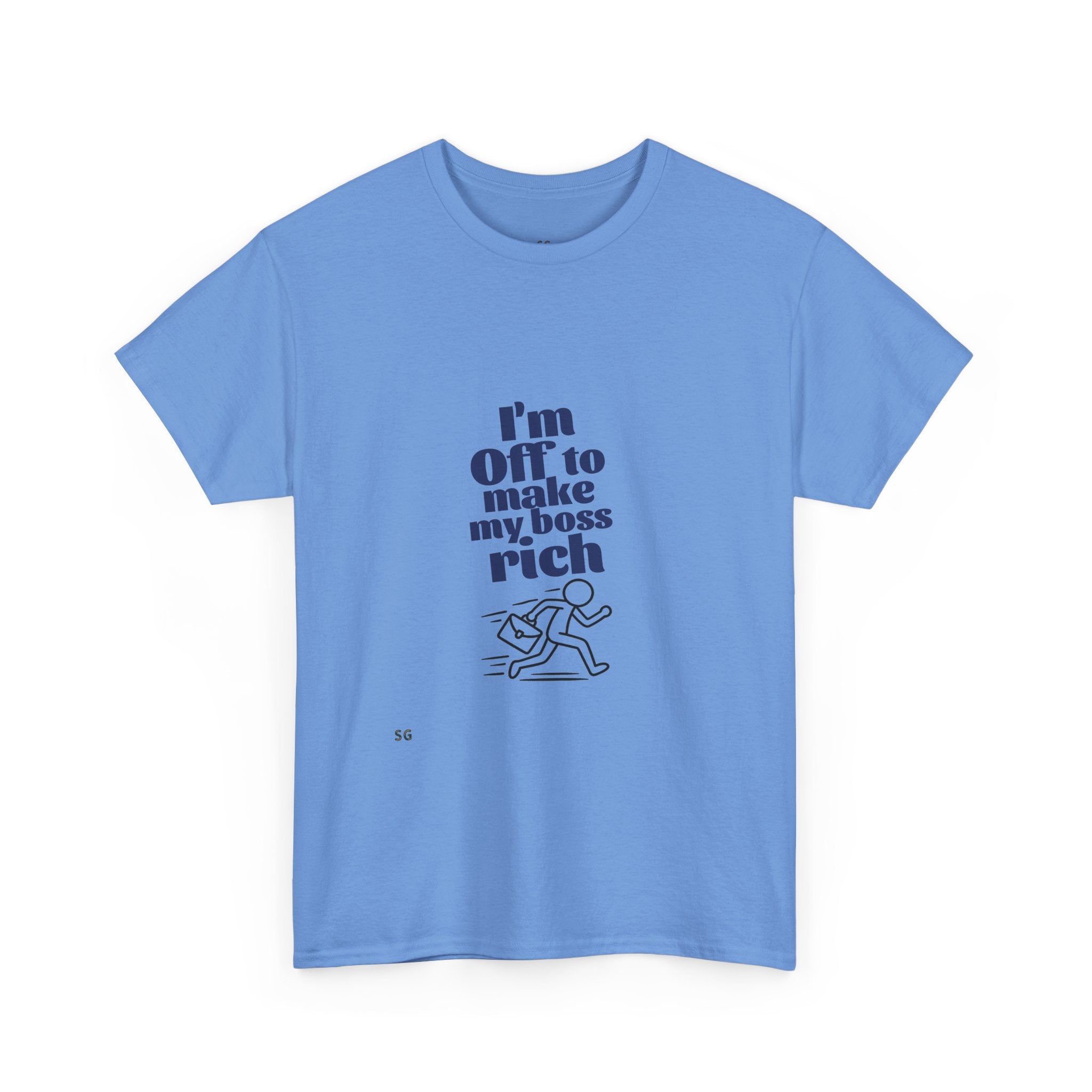 I'm Off to Make My Boss Rich T-Shirt