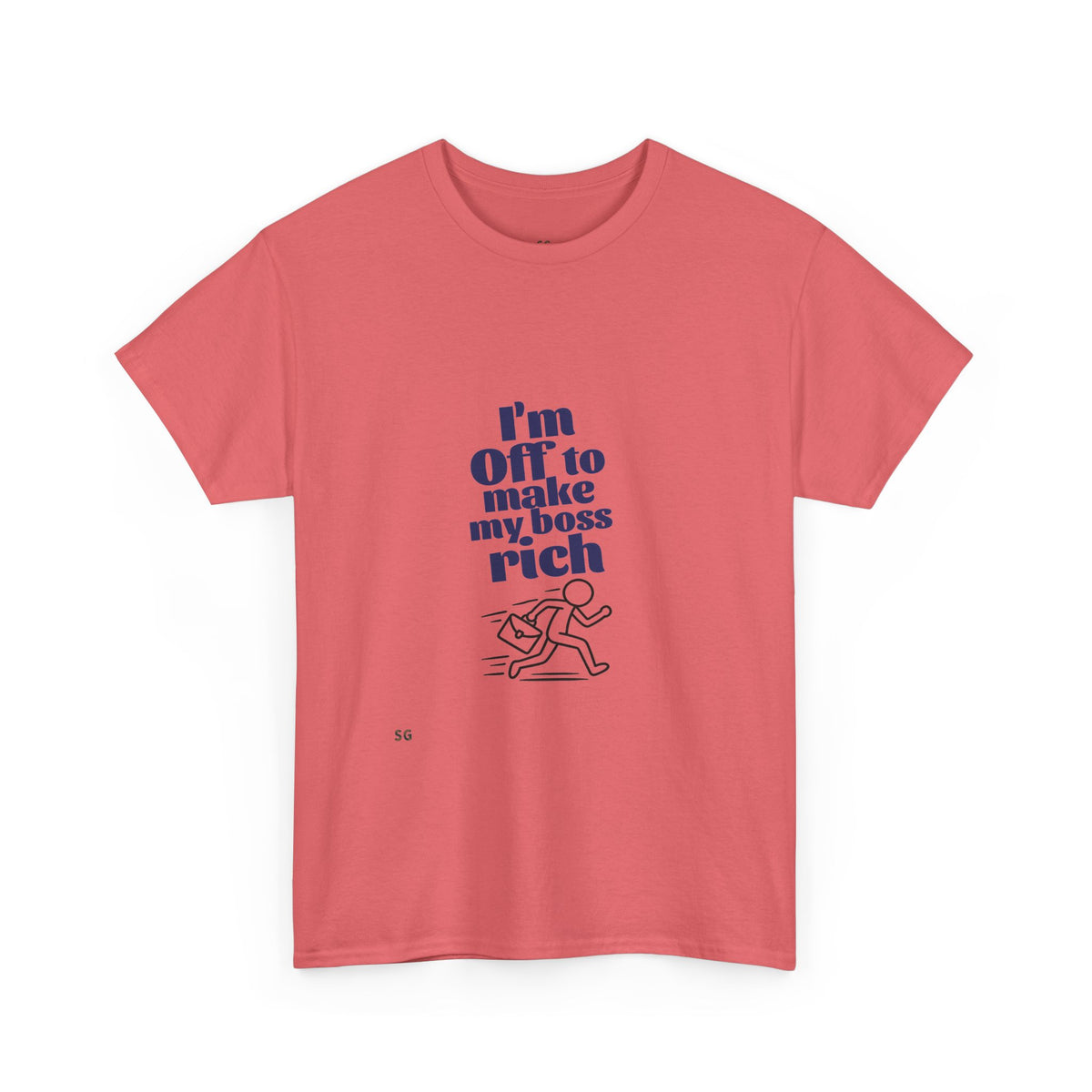 I'm Off to Make My Boss Rich T-Shirt
