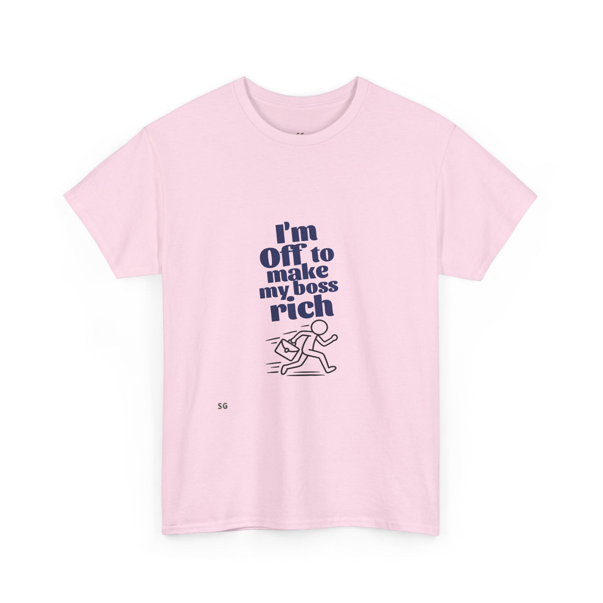 I'm Off to Make My Boss Rich T-Shirt