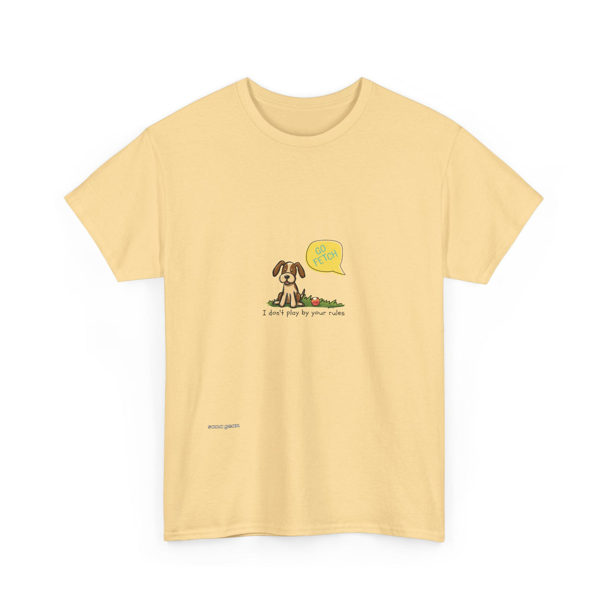 Graphic Tee — Cute Dog Saying “I don't play by your rules”