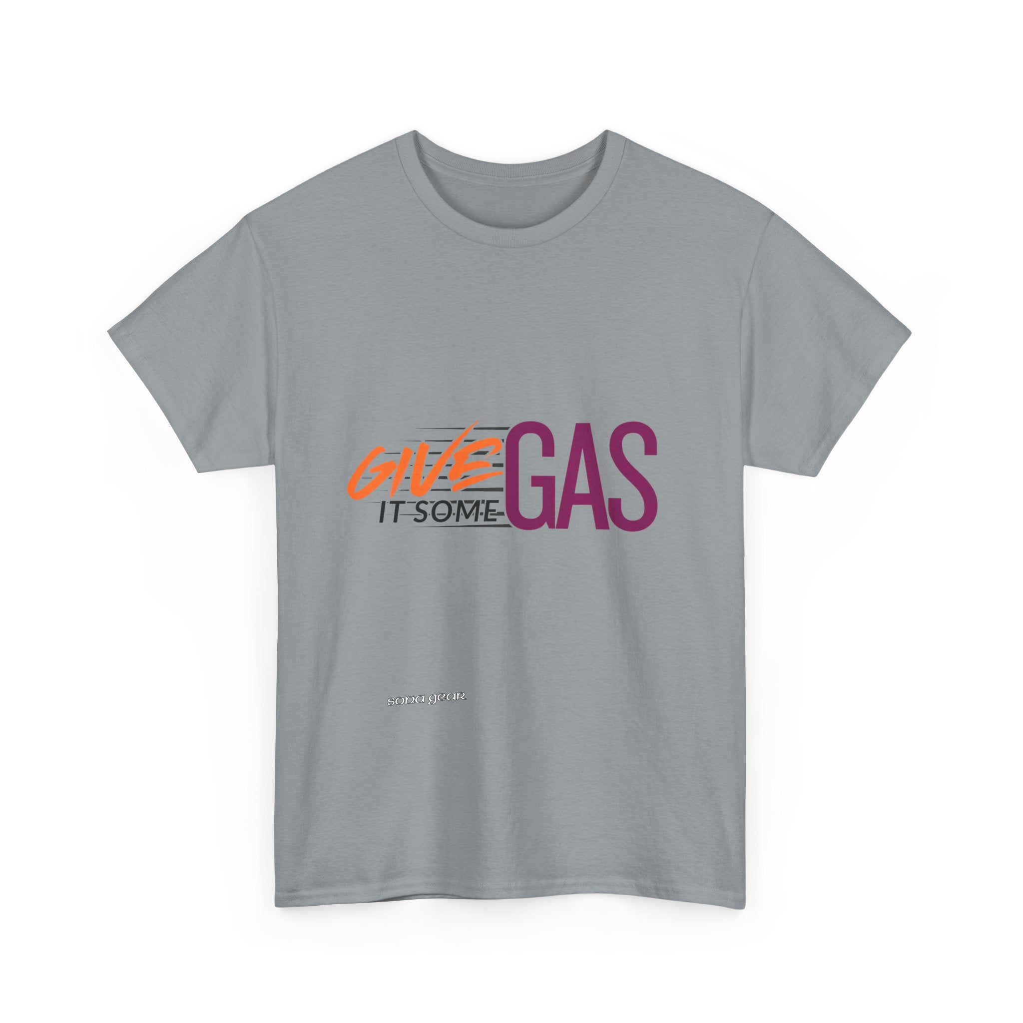 Give It Some Gas - T-Shirt
