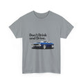 Don't Drink and Drive 3 - T-Shirt