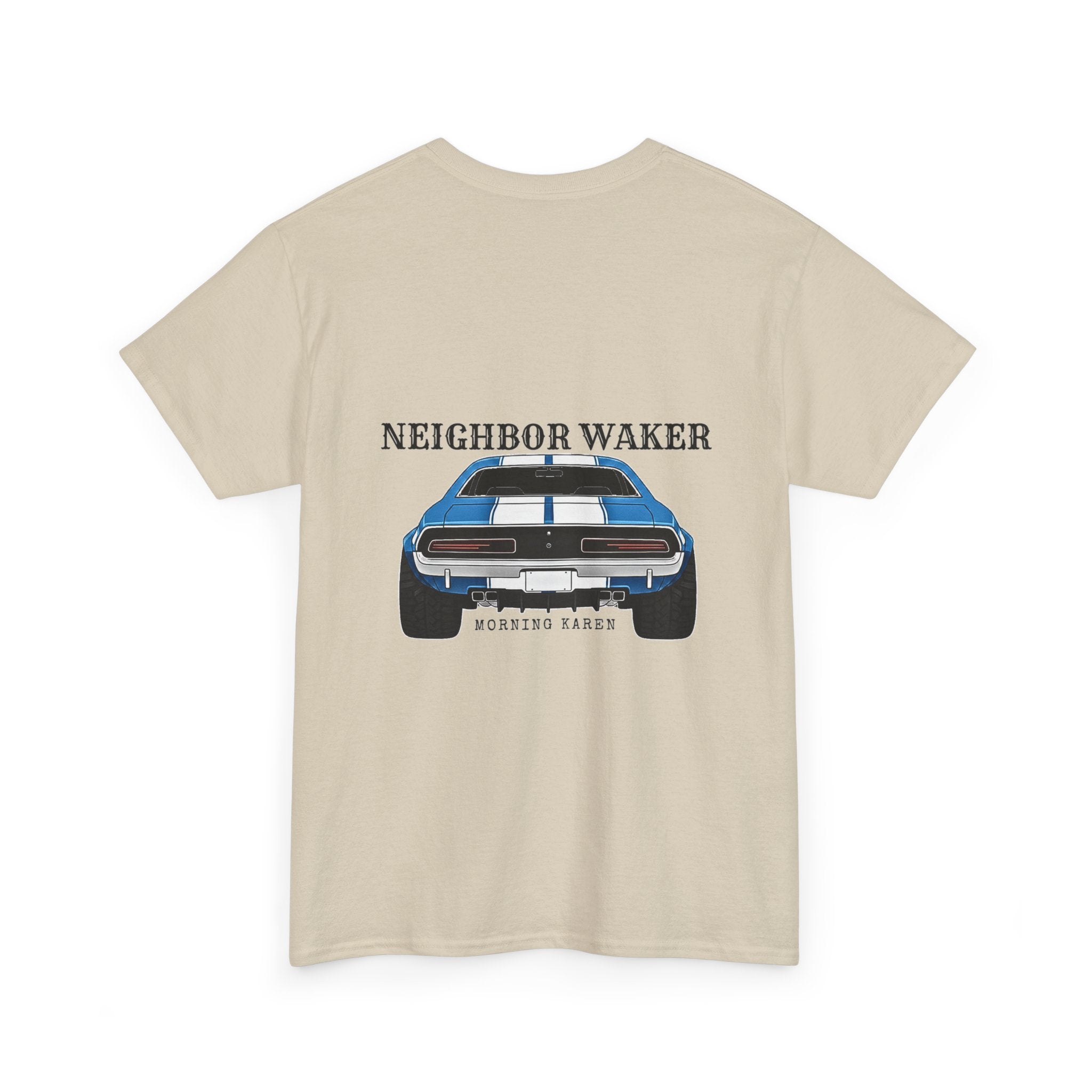Neighbor Waker - T-Shirt