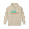 I Need Gas Money - Hoodie