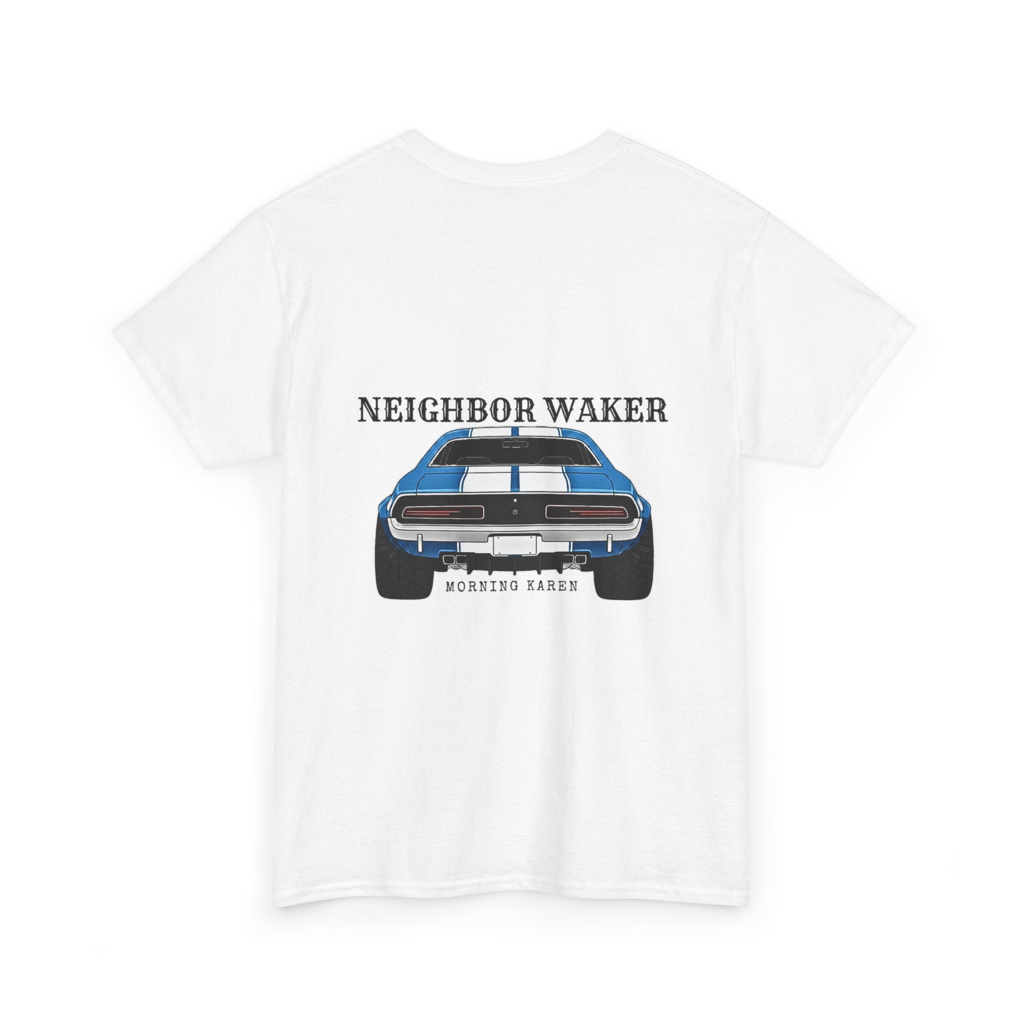 Neighbor Waker - T-Shirt
