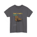 That's Dad's Chair - T-Shirt