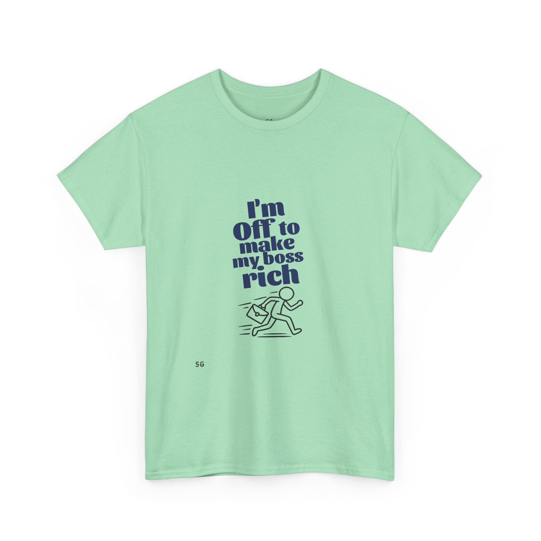 I'm Off to Make My Boss Rich T-Shirt