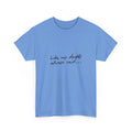T-Shirt — “Like My Daddy Always Said” Script Quote Tee