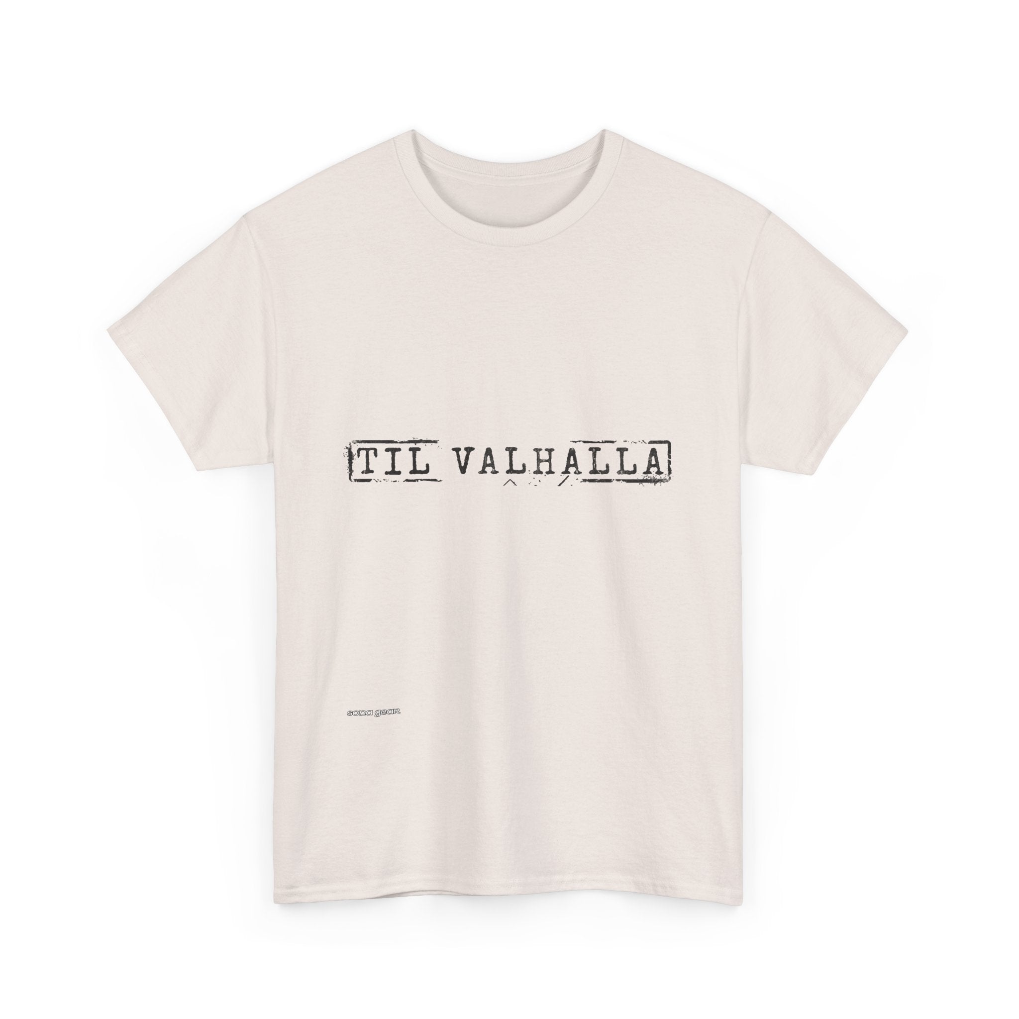 TIL VALHALLA T-Shirt | Viking Norse Phrase Tee