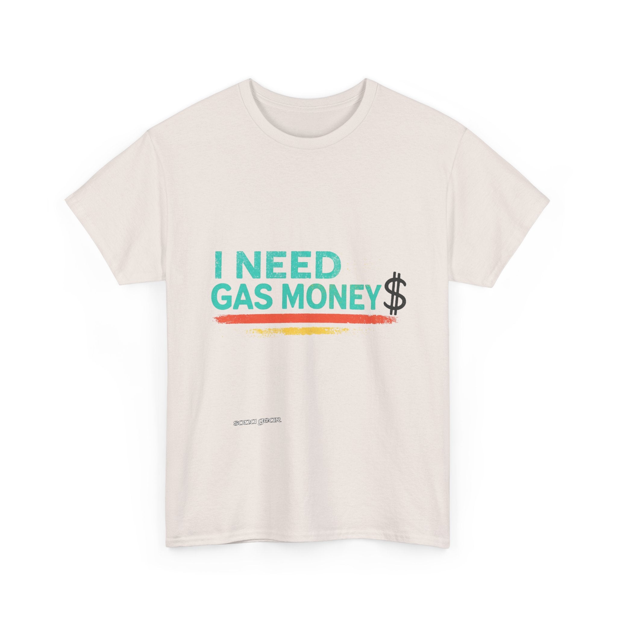 I Need Gas Money - T-Shirt