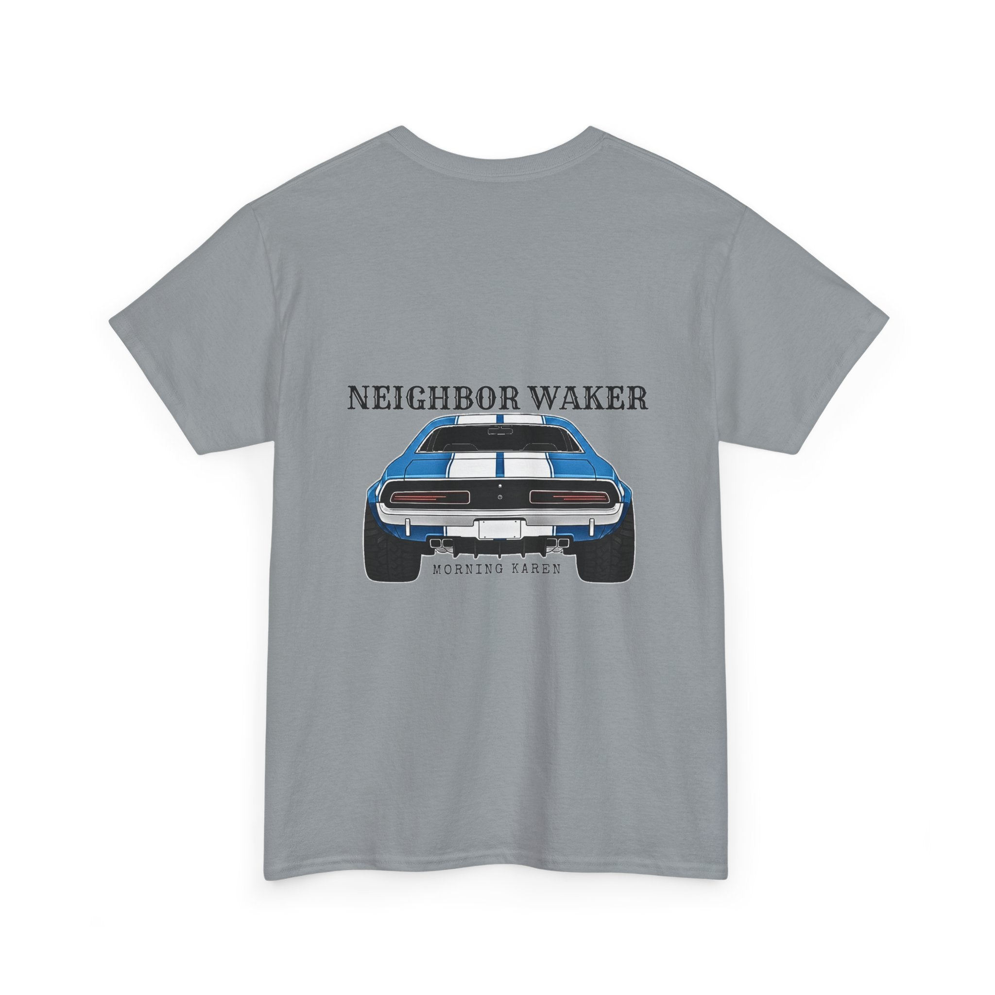 Neighbor Waker - T-Shirt