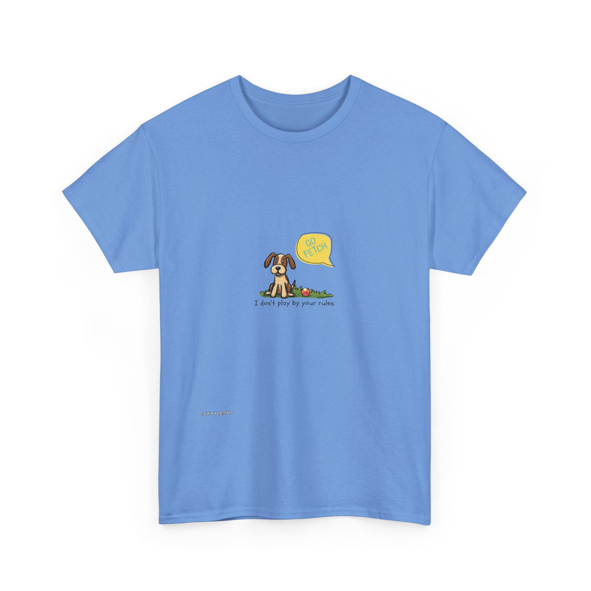 Graphic Tee — Cute Dog Saying “I don't play by your rules”