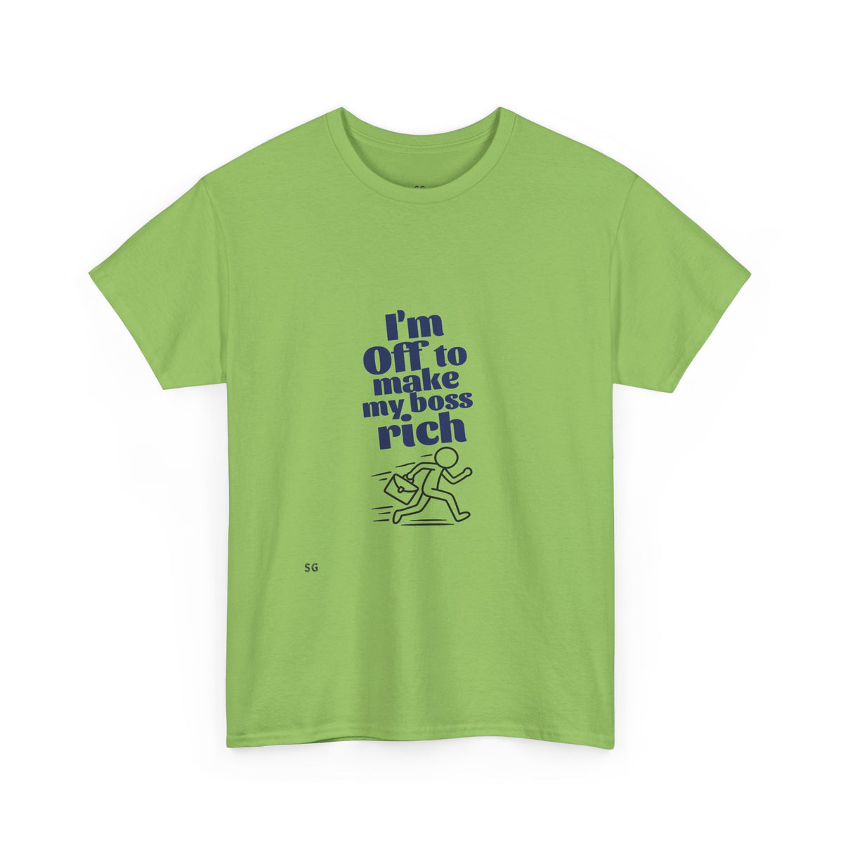 I'm Off to Make My Boss Rich T-Shirt
