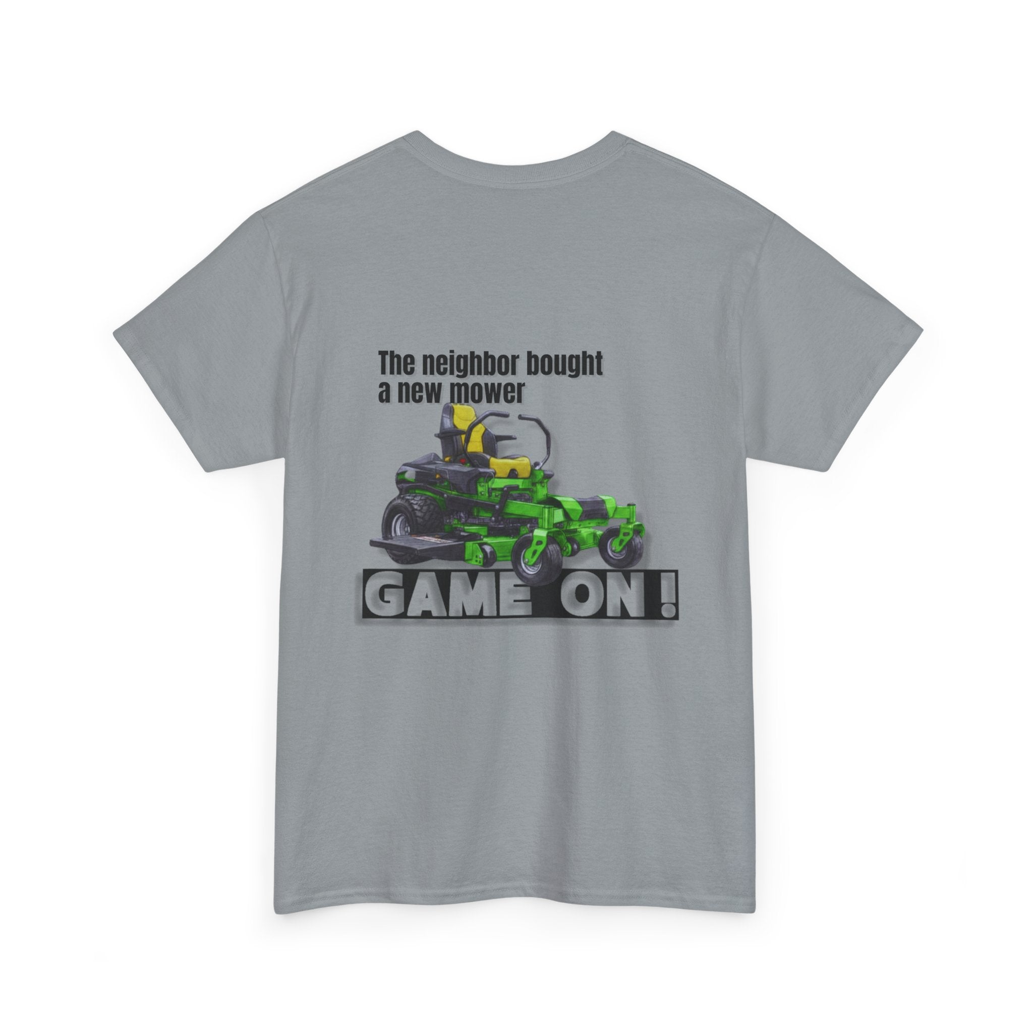The neighbor bought a new mower - T-Shirt