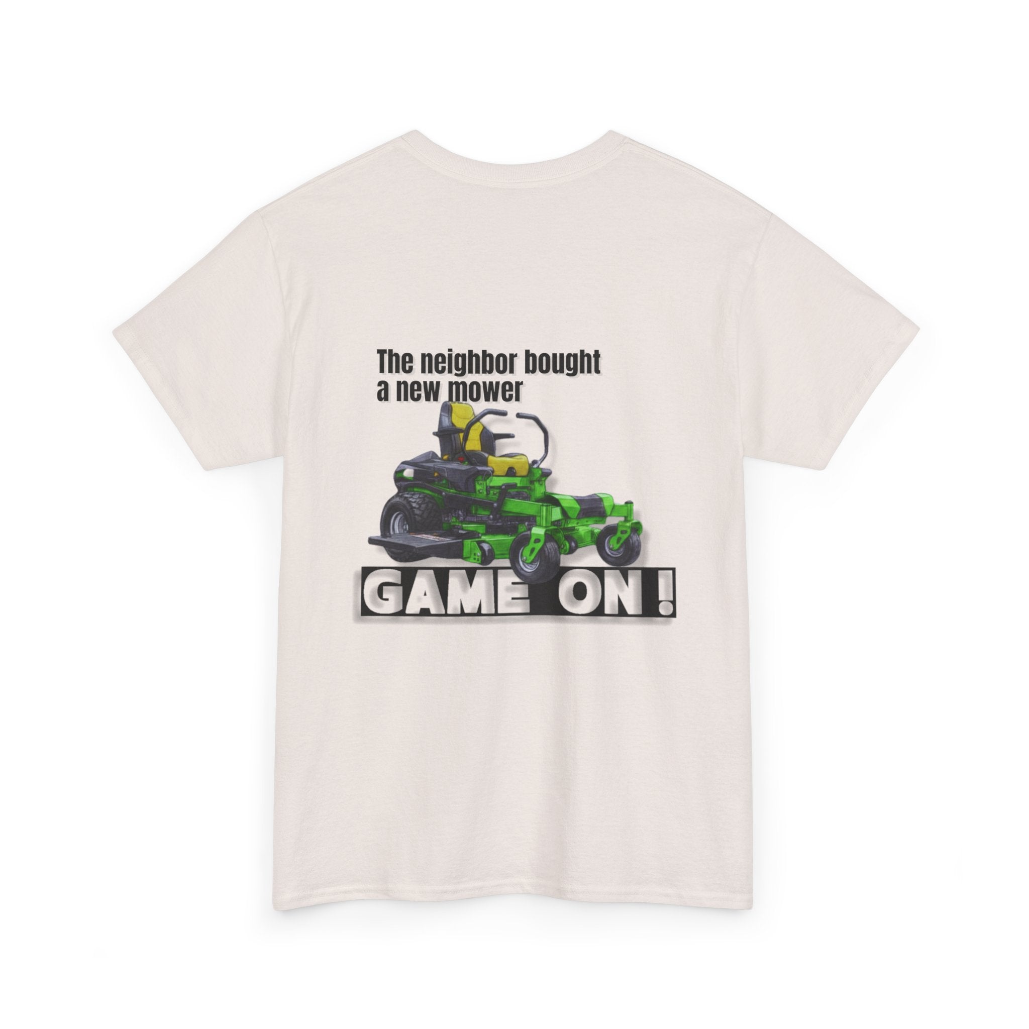 The neighbor bought a new mower - T-Shirt
