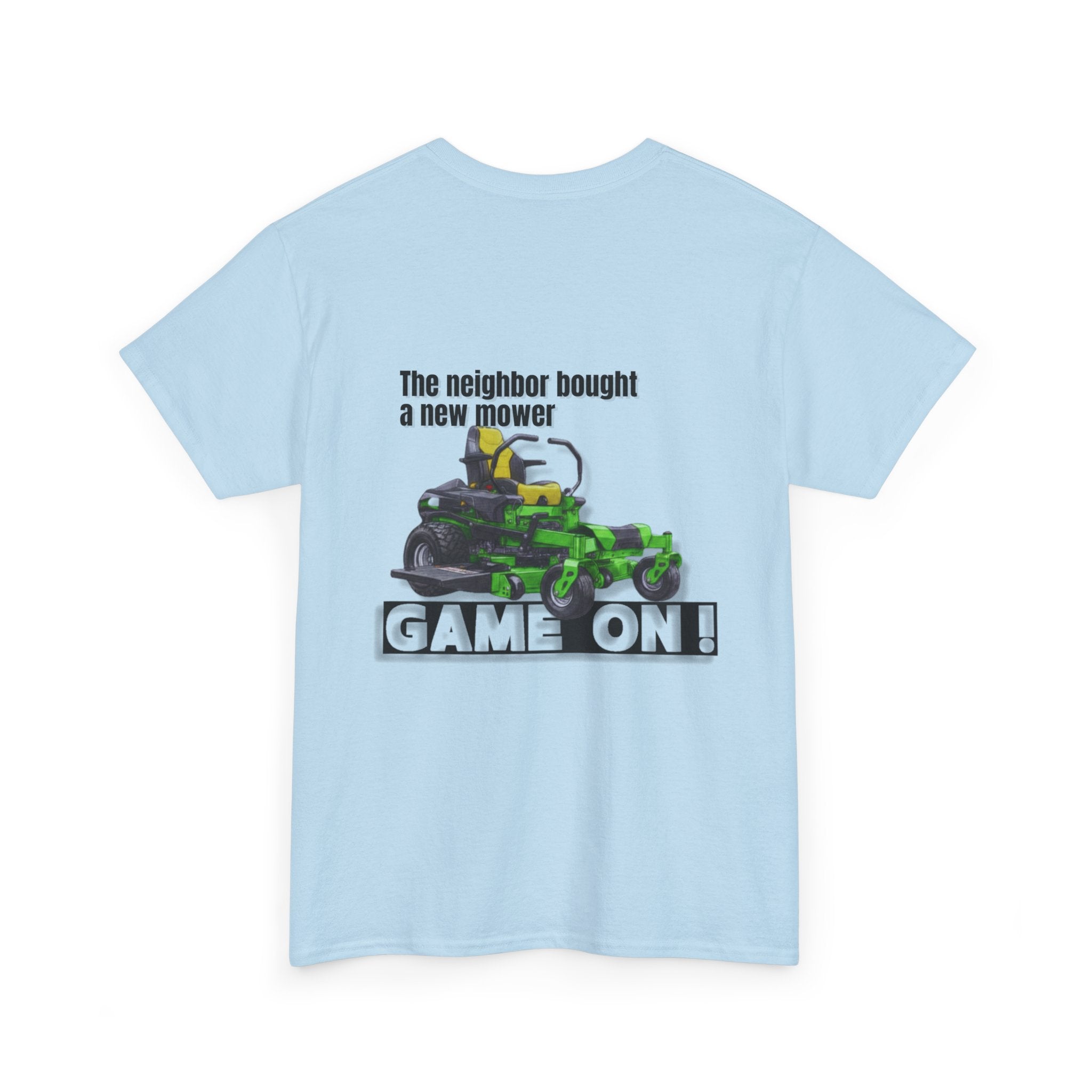 The neighbor bought a new mower - T-Shirt