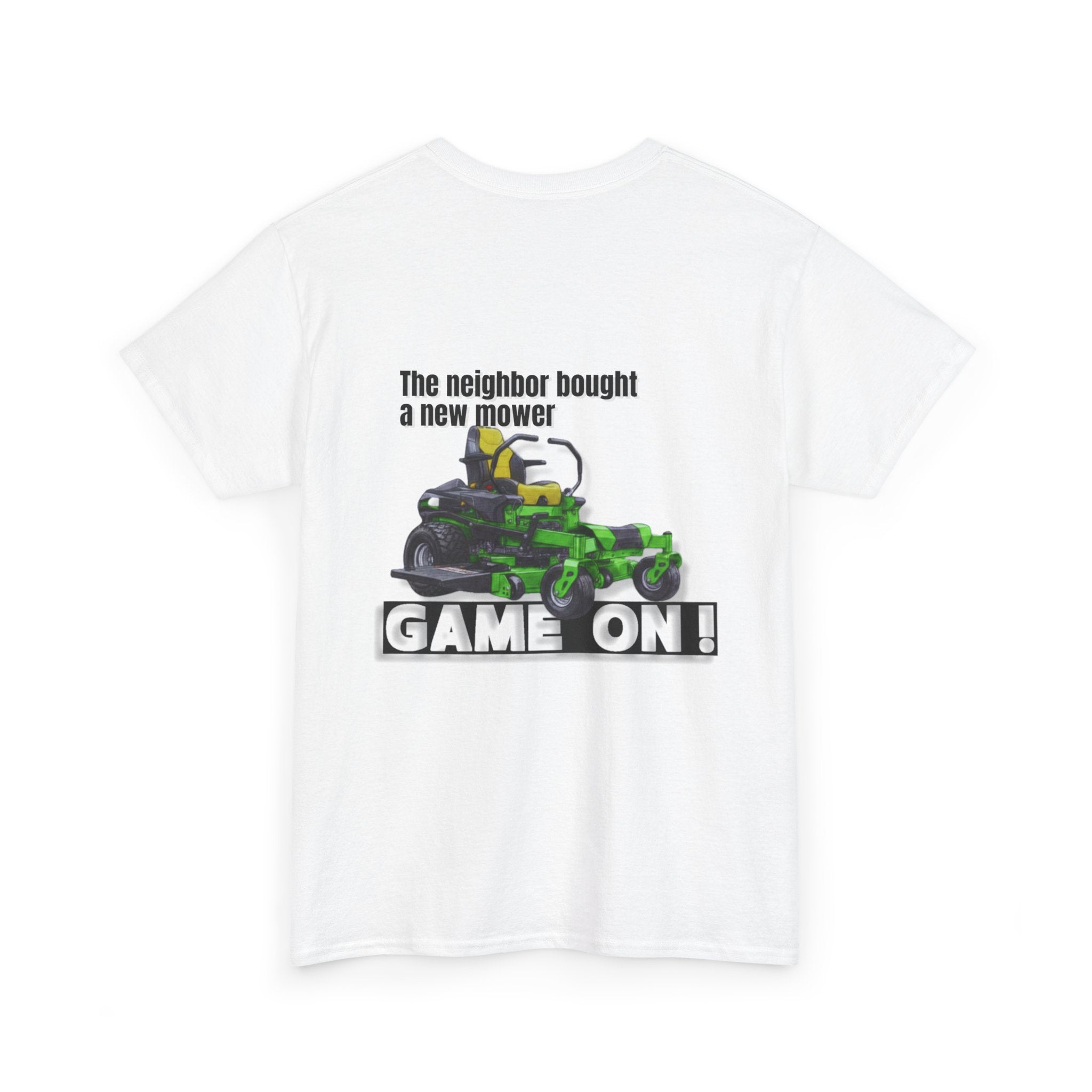 The neighbor bought a new mower - T-Shirt